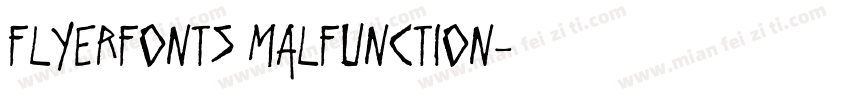 Flyerfonts Malfunction字体转换